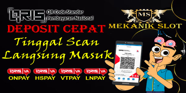 MEKANIK SLOT | DEPOSIT QRIS PROSES 1 DETIK
